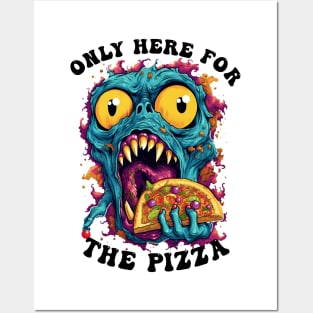 Only Here For The Pizza Monster Posters and Art